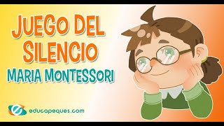 El Juego del Silencio  Maria Montessori [upl. by Erdna]