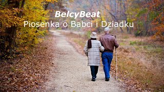 Piosenka o Babci i Dziadku  BelcyBeat [upl. by Yojenitsirk431]