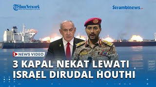 Laut Israel Dicekal Houthi 3 Kapal Nekat Masuk Hancur Dihujani Rudal [upl. by Giule522]