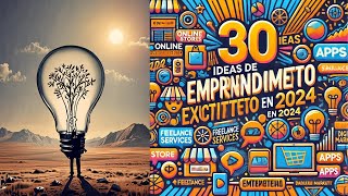 30 IDEAS DE EMPRENDIMIENTOS EXITOSOS EN 2024 [upl. by Aicenet]