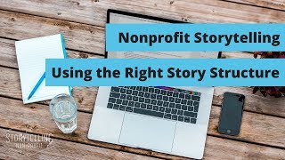 Nonprofit Storytelling  Using the Right Story Structure [upl. by Dubenko578]