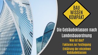 Gebäudeklassen nach Landesbauordnung  Was ist das  Erklärung der Gebäudeklassen  KOMPAKT ERKLÄRT [upl. by Terina]