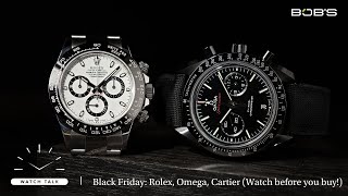 Black Friday Rolex Omega Cartier Watch before you buy  Bobs Watch Talk [upl. by Romeon122]