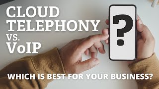 Cloud Telephony vs VoIP [upl. by Naget]