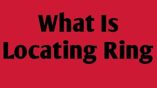 What is Locating RingLocating RingWhy is important locating Ring for Injection Moulding [upl. by Perceval799]