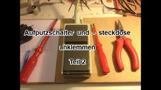 Lichtschalter Steckdose Kombination  Aufputz  anklemmen in der Elektroinstallation Teil 2 [upl. by Hyo]