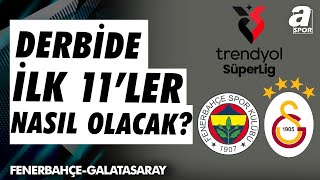 FenerbahçeGalatasaray Maçında 11ler Nasıl Olacak Erdem Akbaş Ve Emre Kaplan Gelişmeleri Aktardı [upl. by Swann327]