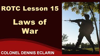 ROTC Lesson 15 Laws of War A Guide to Ethical Conduct in Armed Conflict [upl. by Oijres689]