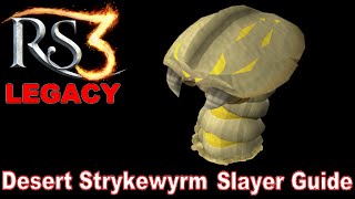 Runescape 3 LEGACY Slayer Guide  Desert Strykewyrms [upl. by Eserahs]