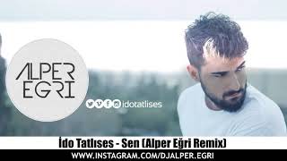 İdo Tatlıses Sen Alper Eğri Remix [upl. by Kleiman57]