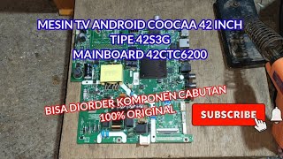 Mesin tv android coocaa 42 inch model 42S3G mainboard 42ctc6200 [upl. by Kiah44]