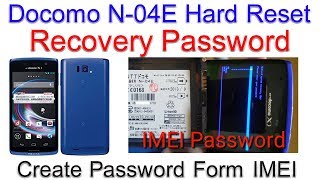 How To Hard Reset Docomo N 04E Medias Recovery Password [upl. by Cissiee208]