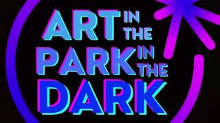 Art in the Park in the Dark 2024 [upl. by Alidia214]