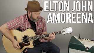 Elton John quotAmoreenaquot Guitar Lesson [upl. by Orsa19]