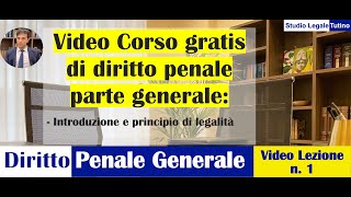 Diritto Penale Parte Generale Video Lezione n1 Introduzione e principio di legalità [upl. by Suzann]