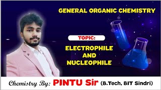 General Organic ChemistryElectrophile and NucleophileBond FissionHeterolytic amp Homolytic [upl. by Yttam154]