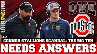 OVE The Big Ten and Ohio State Want ANSWERS Regarding the Connor Stallions Scandal [upl. by Nicolina924]