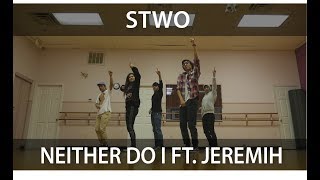 Stwo  Neither Do I ft Jeremih  Tevin Yi Choreography [upl. by Analihp884]