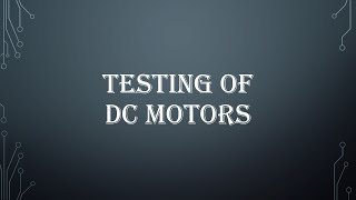 Testing of DC Motors [upl. by Rafat]