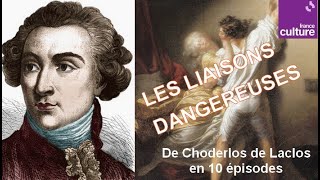 Les Liaisons dangereuses de Pierre Choderlos de Laclos en 10 épisodes [upl. by Thacker277]