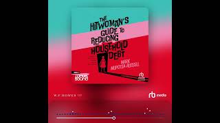 Audiobook Sample The Hitwomans Guide to Reducing Household Debt [upl. by Corsiglia154]