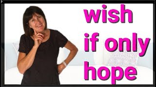 Wishes and regrets  WISH  IF ONLY  HOPE  English grammar [upl. by Rramahs]