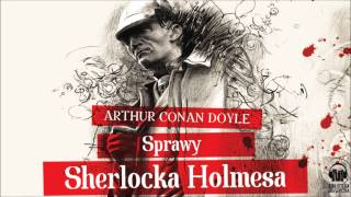 Słuchaj za darmo  Sprawy Sherlocka Holmesa  audiobook [upl. by Anawaj]