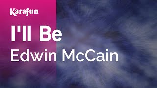 Ill Be  Edwin McCain  Karaoke Version  KaraFun [upl. by Akimal]