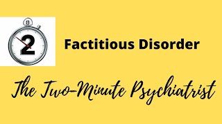 Factitious Disorder  in under 2 Minutes [upl. by Avat]