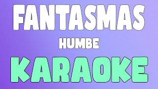 Fantasmas KaraokeInstrumental  Humbe [upl. by Sihtam]