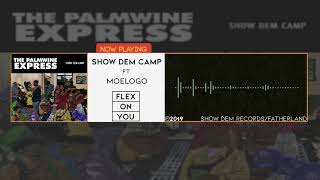 Show Dem Camp  Flex On You Official Audio ft MoeLogo [upl. by Sheree599]