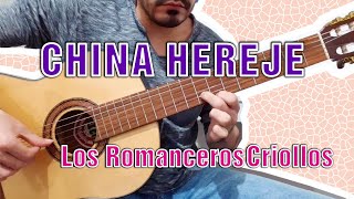 🎶 Cómo tocar quotCHINA HEREJEquot  Los Romanceros Criollos [upl. by Allisurd19]