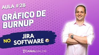 GRÁFICO DE BURNUP 🐶  AULA 28  JIRA SOFTWARE BÁSICO [upl. by Chaker974]