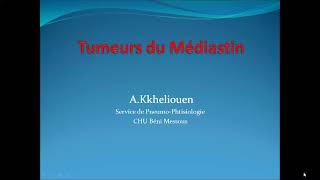 12Tumeurs du médiastin Dr Kheliouen  Pneumo [upl. by Kelwen24]