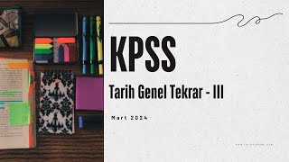 KPSS24 Tarih  Genel Tekrar  III [upl. by Aiekam]