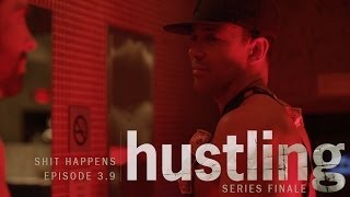 HUSTLING SERIES 39 SHIT HAPPENS  SERIES FINALE [upl. by Antipus]