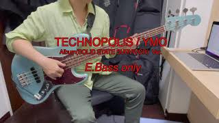 【EBass Only】TECHNOPOLIS  YMO AlbumSOLID STATE SURVIVOR Ver [upl. by Eirena]