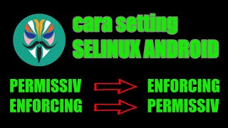 cara setting selinux android permissiv ke enforcing [upl. by Juliane]