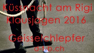 SchweizKüssnacht am RigiKlausjagenGeisselchlepfer2016 [upl. by Ralli]