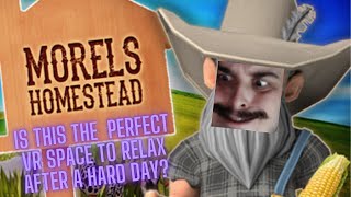 A Cozy Game You Didnt Know You Need  Morels Homestead VR [upl. by Scales]