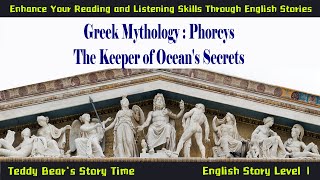 Phorcys The Keeper of Oceans Secrets  Listen Greek Mythology English Classic Story Audiobook [upl. by Ariay]