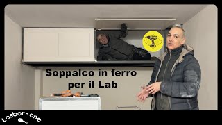 Soppalco in ferro fai da te per il mio laboratorio [upl. by Larrej]