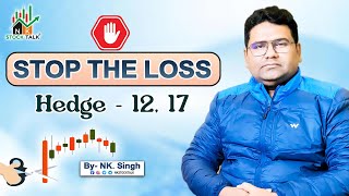 Stop the Loss Hedge1217  By NKSir  NKSTOCKTALK [upl. by Arny]