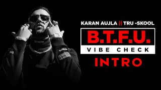 KARAN AUJLA  BTFU  Vibe Check  Tru Skool  Latest Punjabi Song 2021  New Punjabi Song 2021 [upl. by Mailliw]