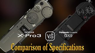 Fujifilm XPro3 vs Panasonic Lumix GX9 A Comparison of Specifications [upl. by Vokaay978]