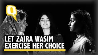 Let Zaira Wasim Be Don’t Assume Muslim Women Need Saving  The Quint [upl. by Simeon15]