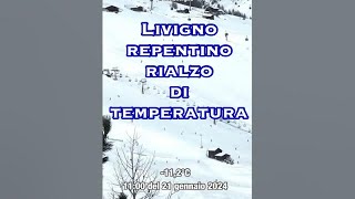 Livigno 21 gennaio 2024 repentino rialzo della temperatura livigno livignoskiresort [upl. by Peppy]