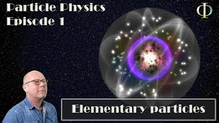 IB Physics  Particle Physics  Ep 01 Elementary Particles [upl. by Anaile]