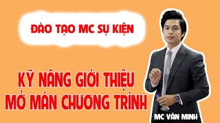 Đào tạo MC chuyên nghiệp  Kỹ năng Giới Thiệu Mở Màn một Chương Trình Sự Kiện [upl. by Sugar773]