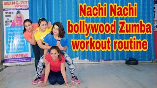 Nachi Nachi song Bollywood Zumba workout  fitness Workout  street Dancer 3D [upl. by Brittnee858]